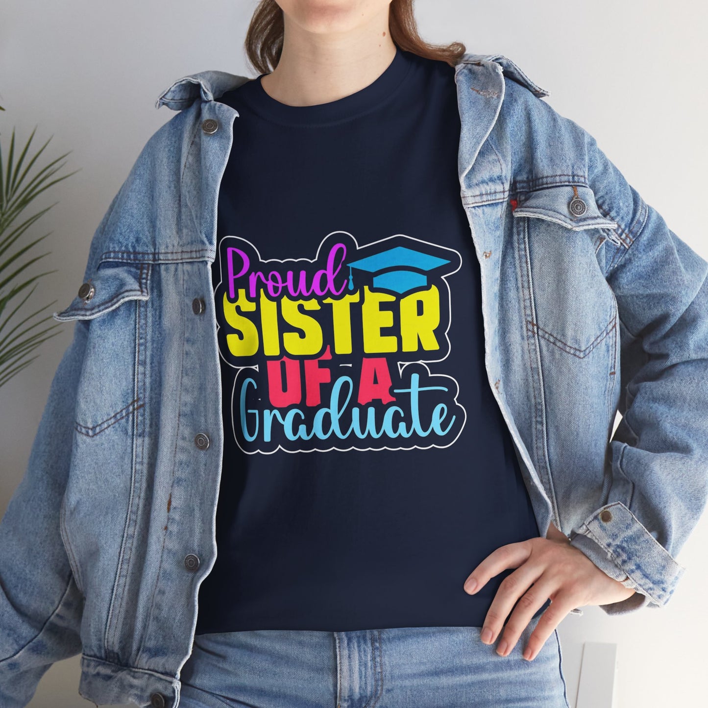 Proud Sister of a Graduate T-Shirt