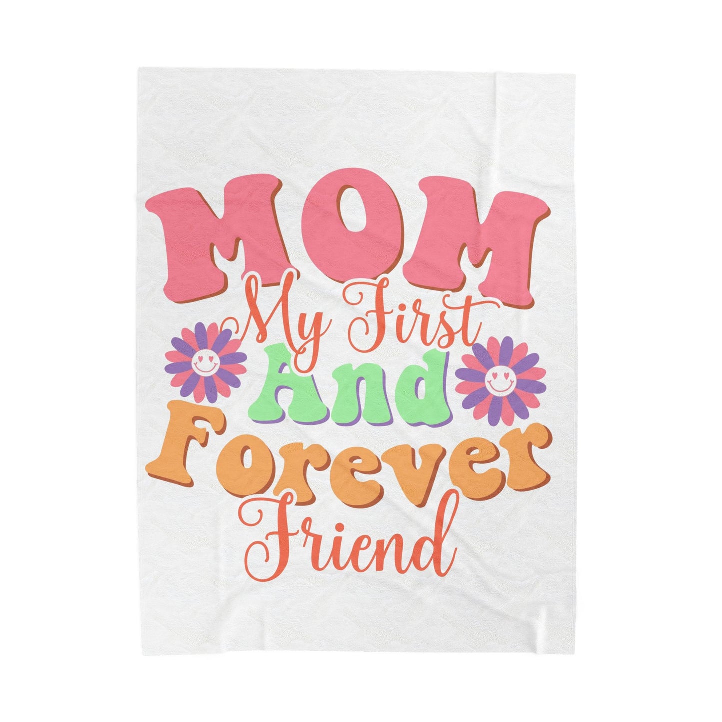 "Mom My First And Forever Friend" Floral Retro Mother's Day Throw