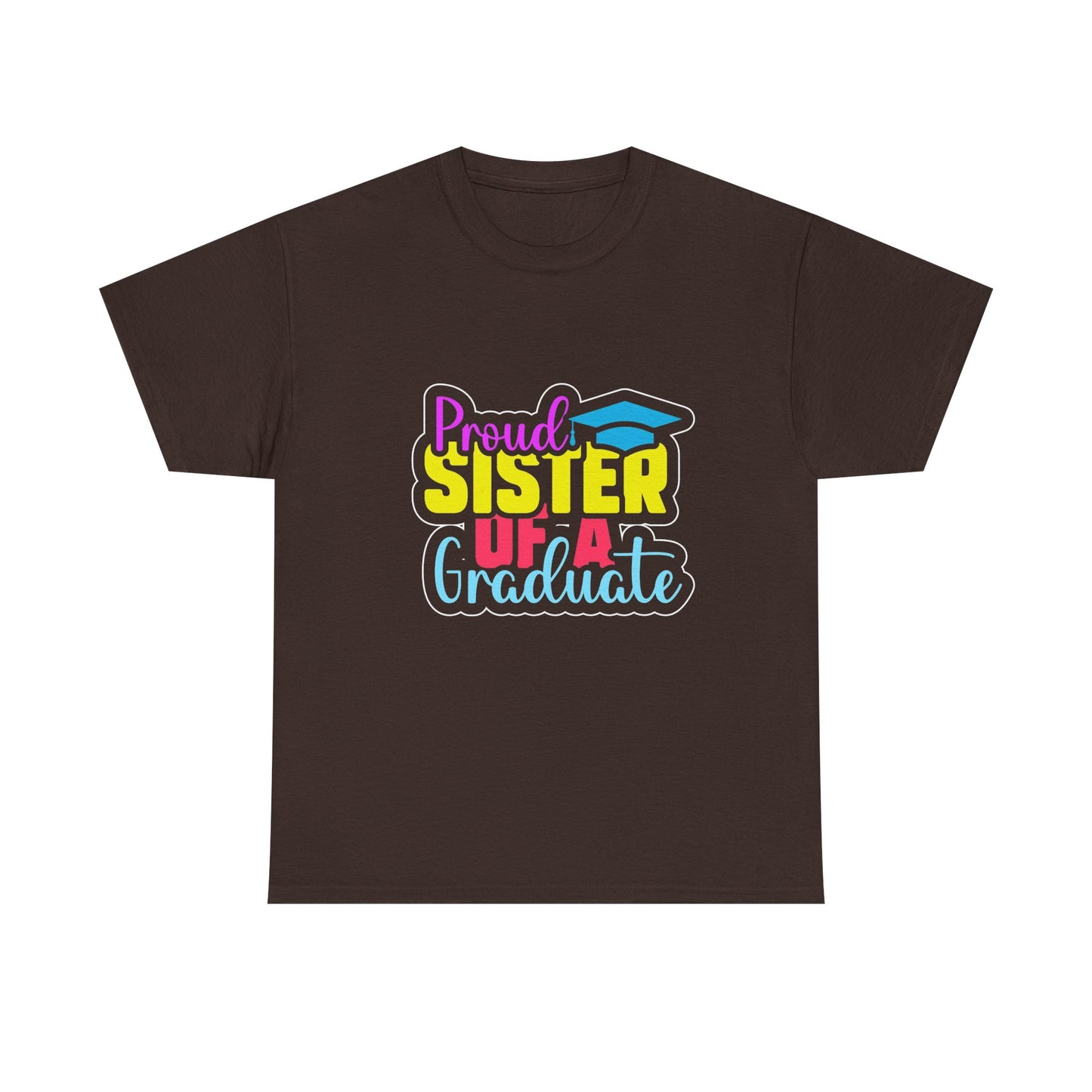 Proud Sister of a Graduate T-Shirt