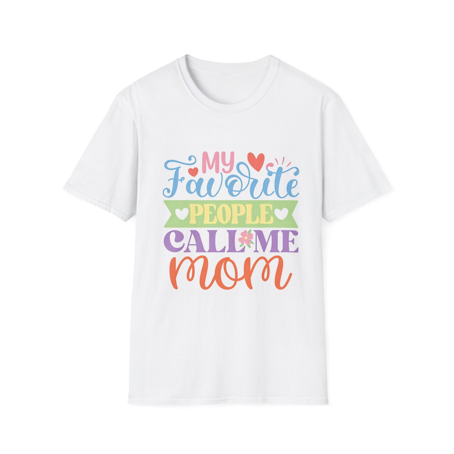 "My Favorite People Call Me Mom" Colorful Mother's Day Tee