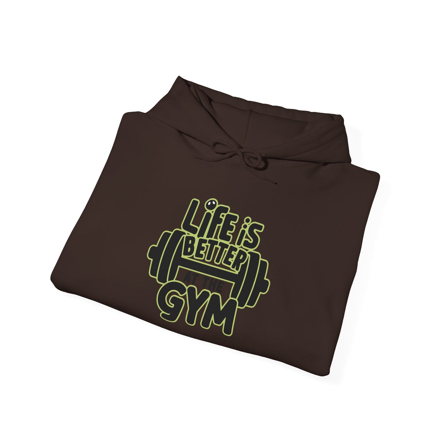 Life Is Better At The Gym Hooded Sweatshirt