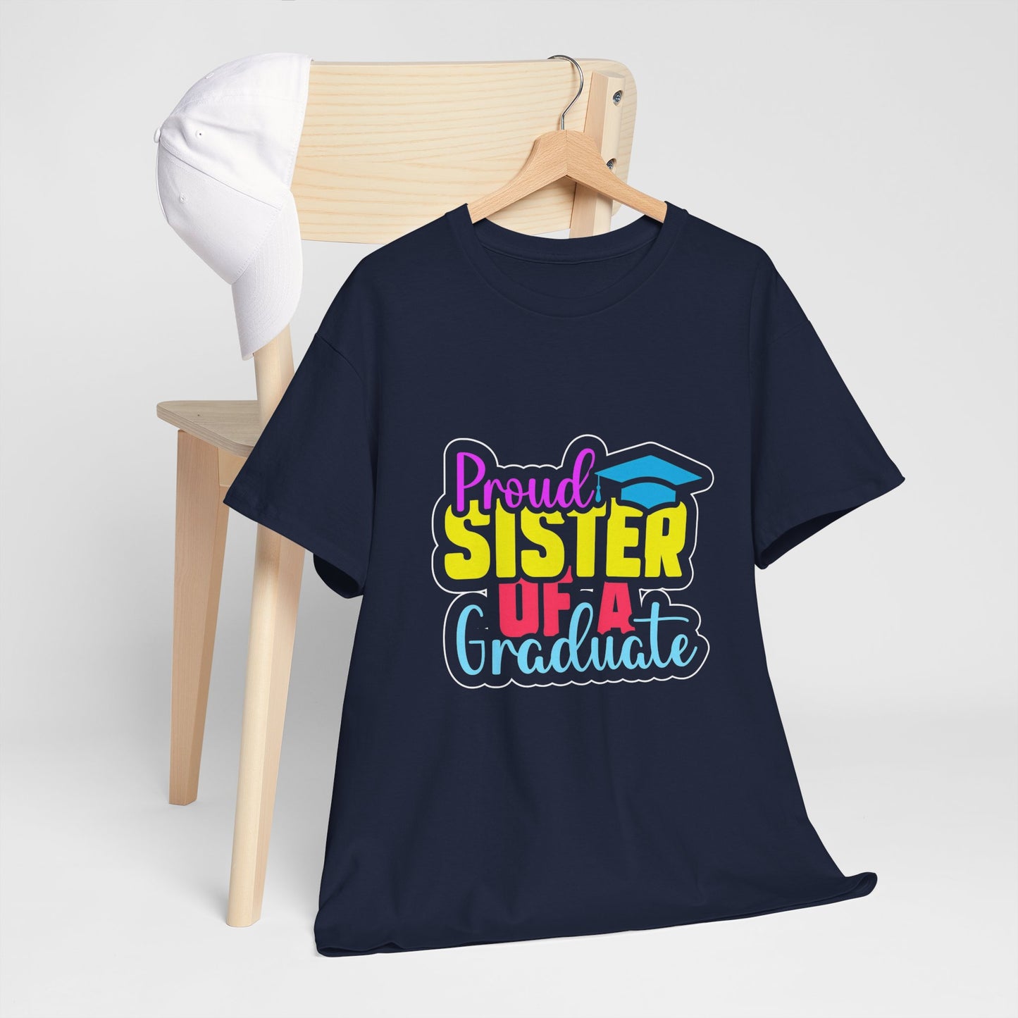 Proud Sister of a Graduate T-Shirt