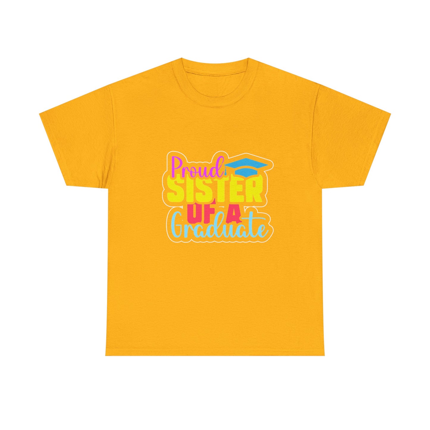 Proud Sister of a Graduate T-Shirt