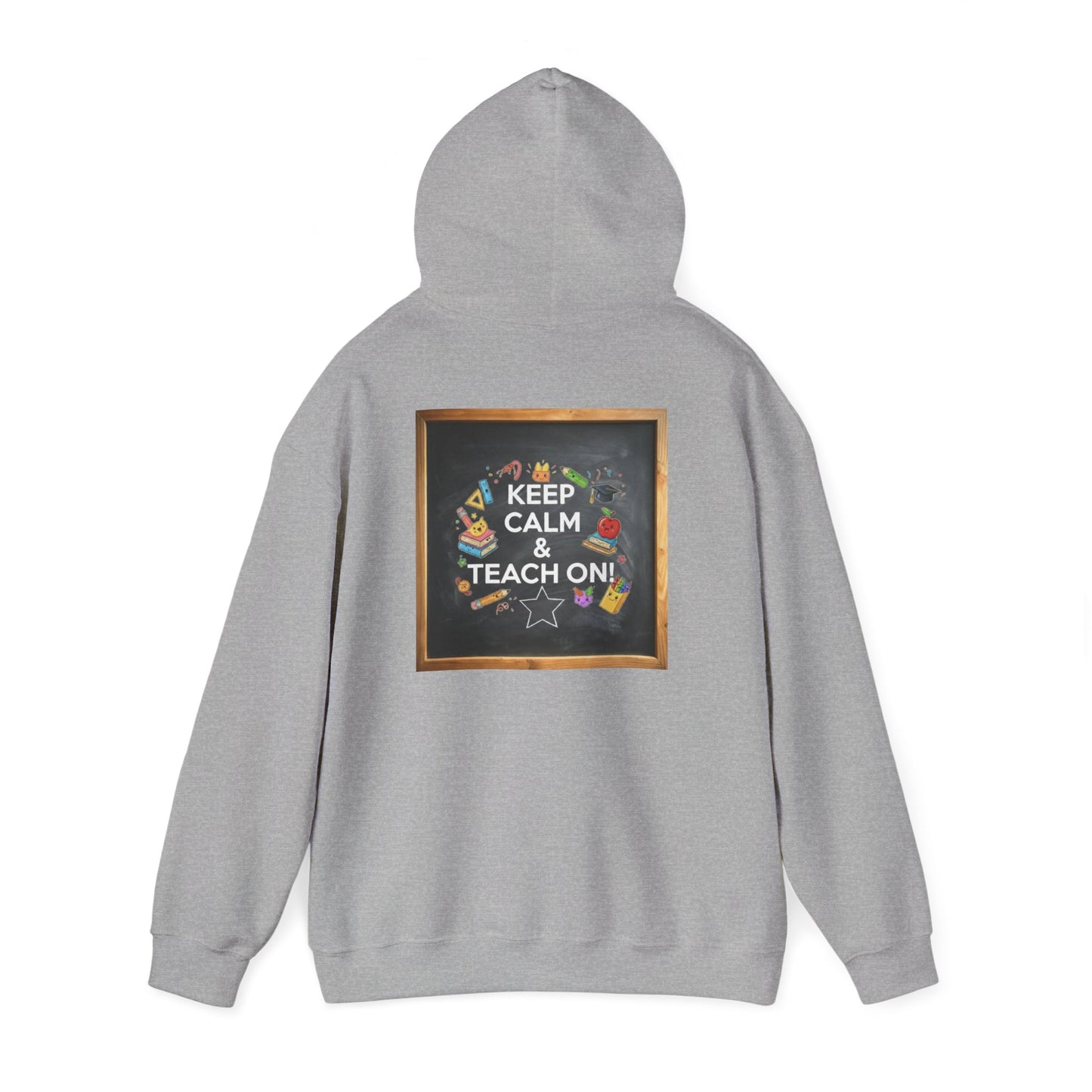 Keep Calm & Teach On Hooded Sweatshirt