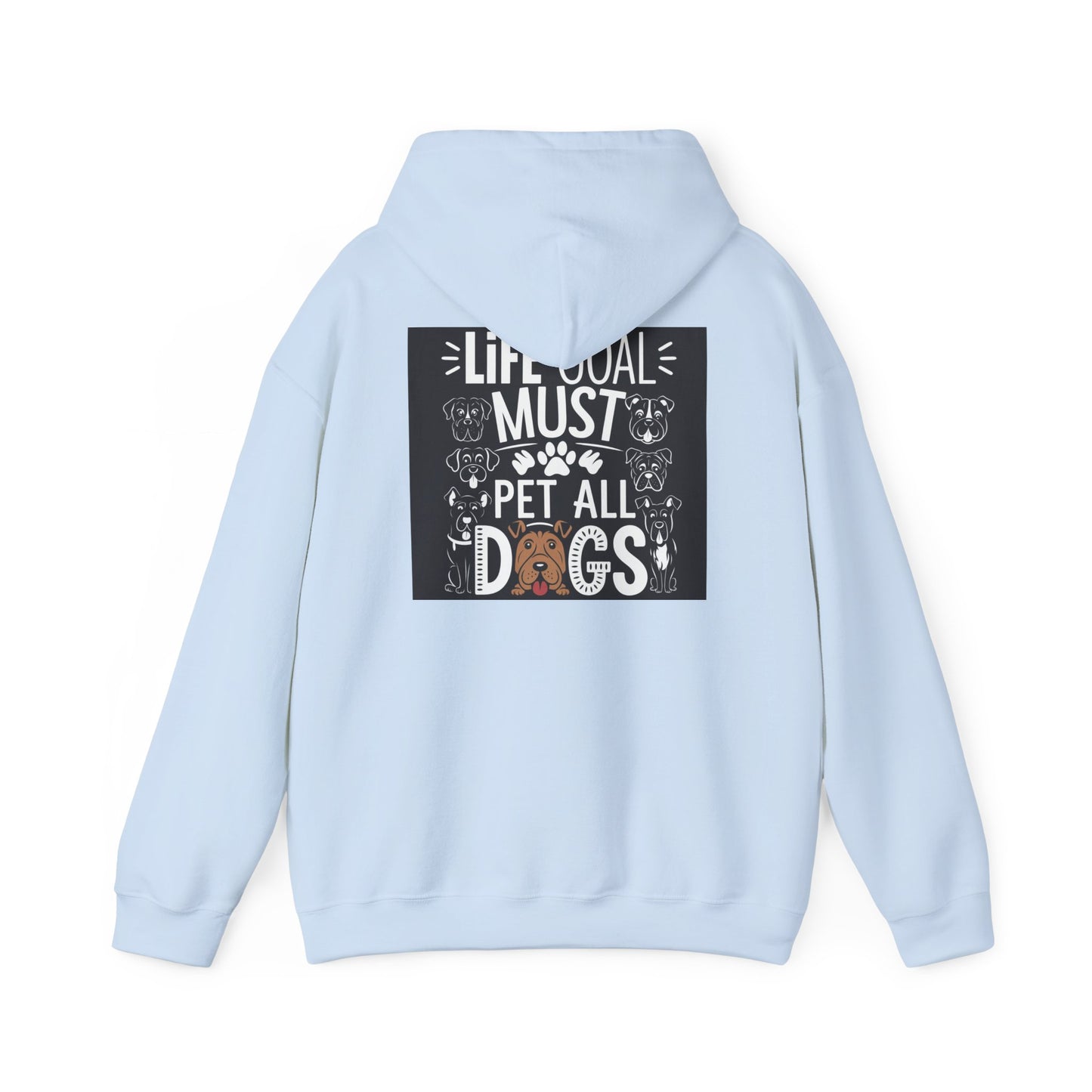 Life Goal Must Pet All Dogs Hoodie - Unisex Sweatshirt for Dog Lovers, Gift for Pet Owners, Cozy Warmth, Cute Pet Apparel