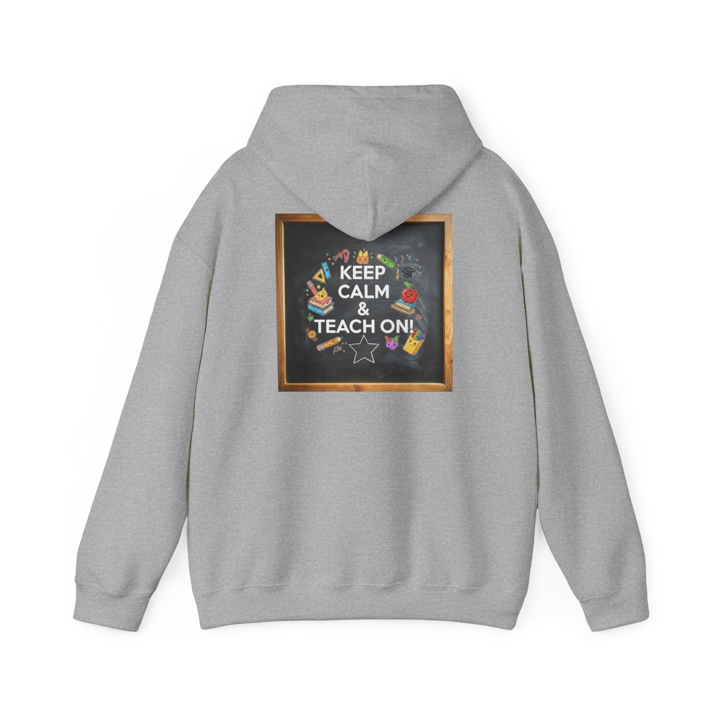 Keep Calm & Teach On Hooded Sweatshirt