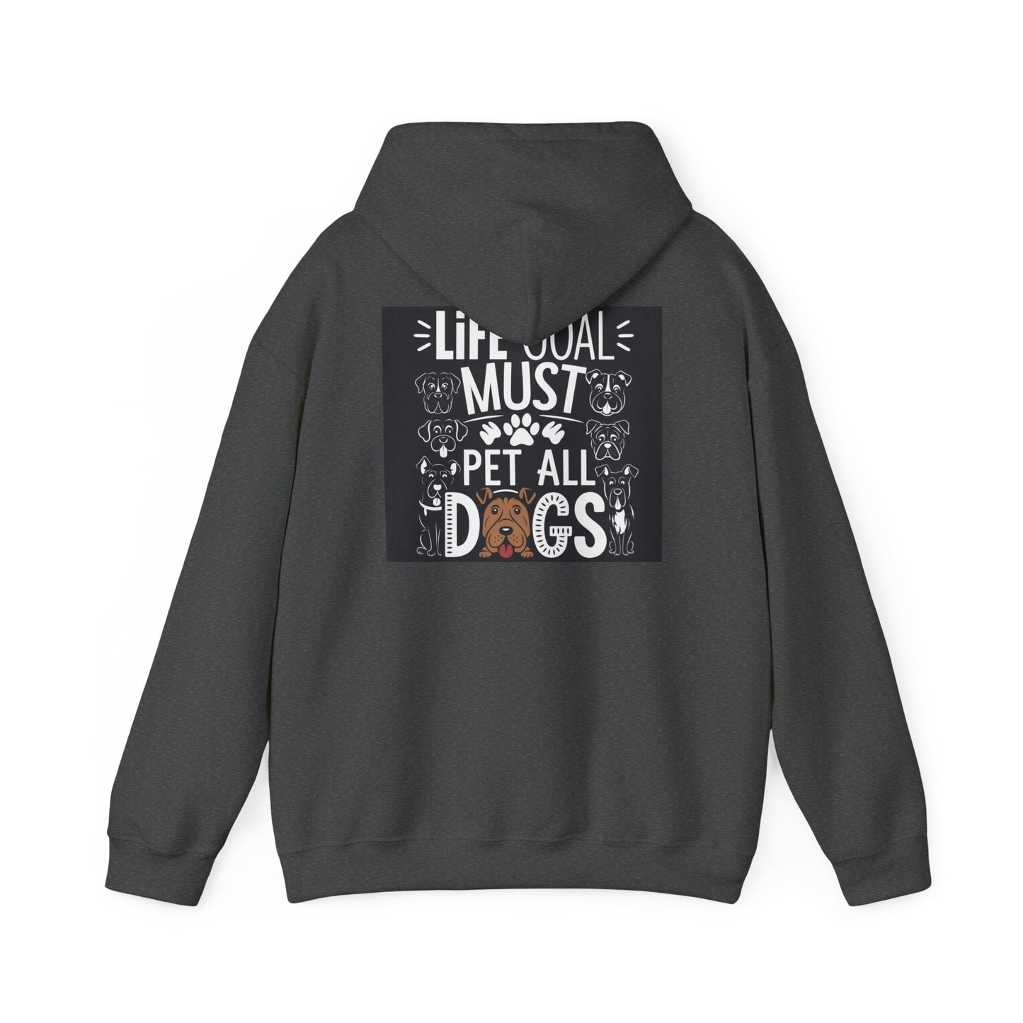 Life Goal Must Pet All Dogs Hoodie - Unisex Sweatshirt for Dog Lovers, Gift for Pet Owners, Cozy Warmth, Cute Pet Apparel
