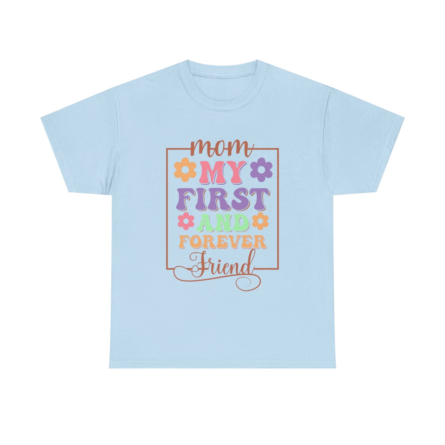 My First Forever Friend - My Mom