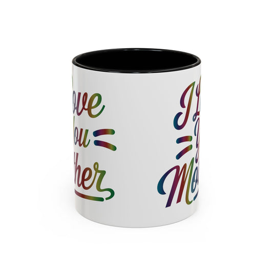 I Love You Mother Rainbow Accent Coffee Mug