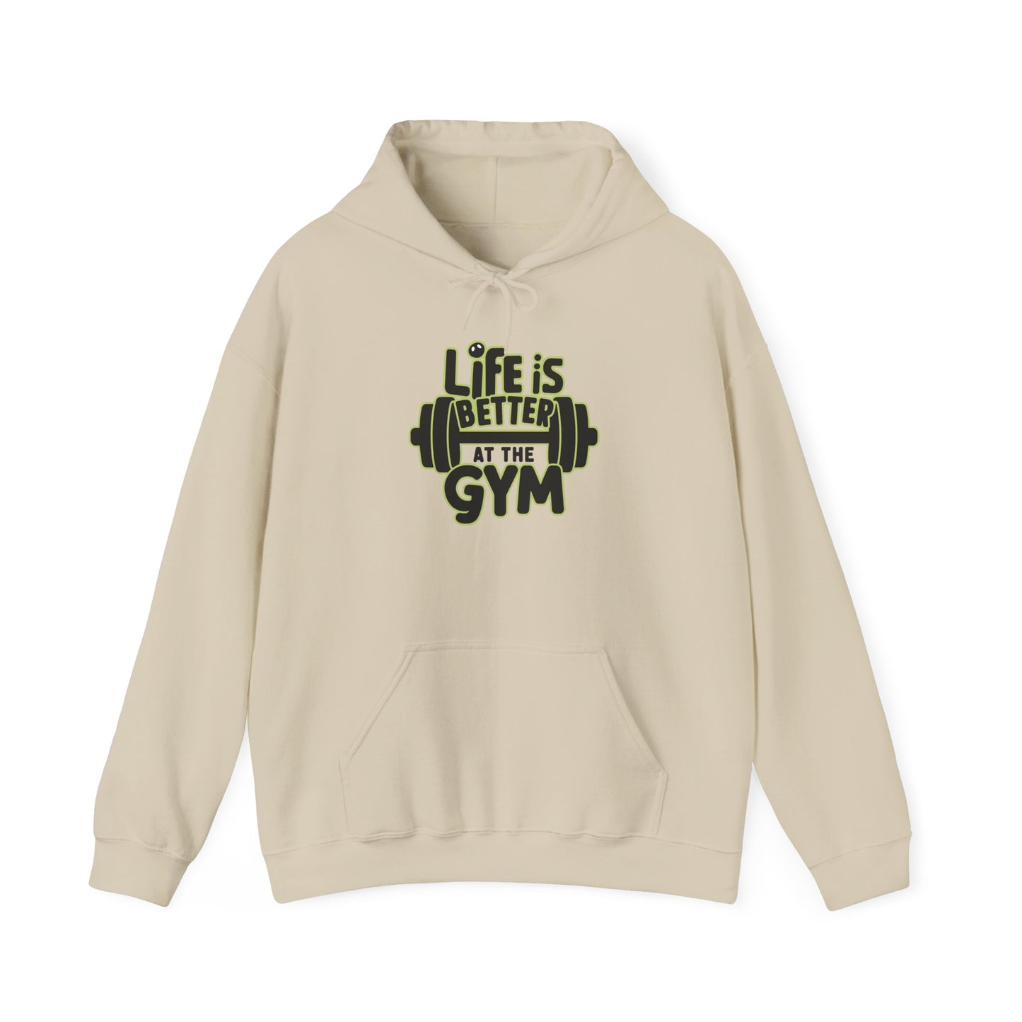Life Is Better At The Gym Hooded Sweatshirt