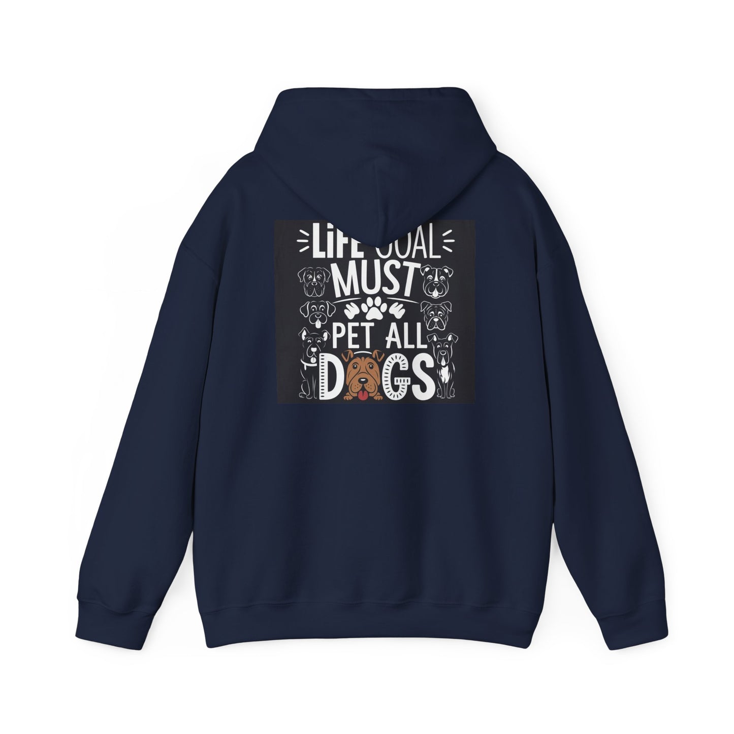 Life Goal Must Pet All Dogs Hoodie - Unisex Sweatshirt for Dog Lovers, Gift for Pet Owners, Cozy Warmth, Cute Pet Apparel