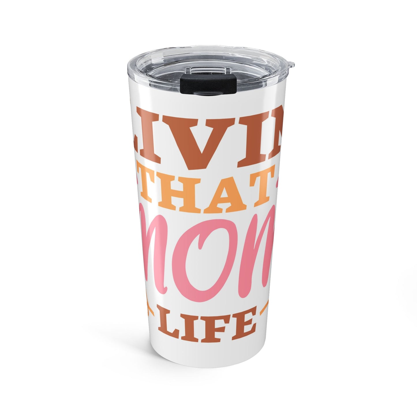 20oz 'Livin That Mom Life' Stainless Steel Tumbler
