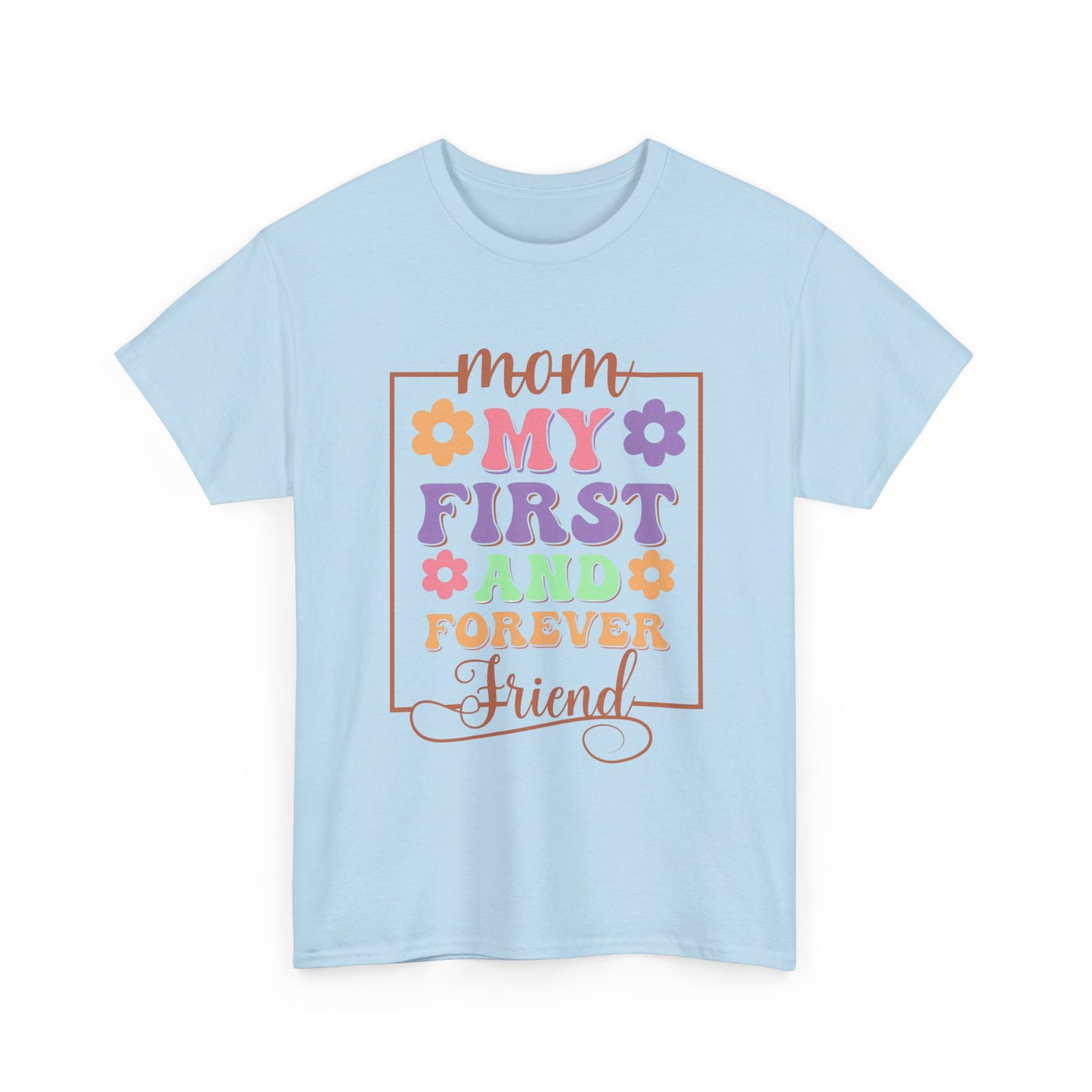 My First Forever Friend - My Mom