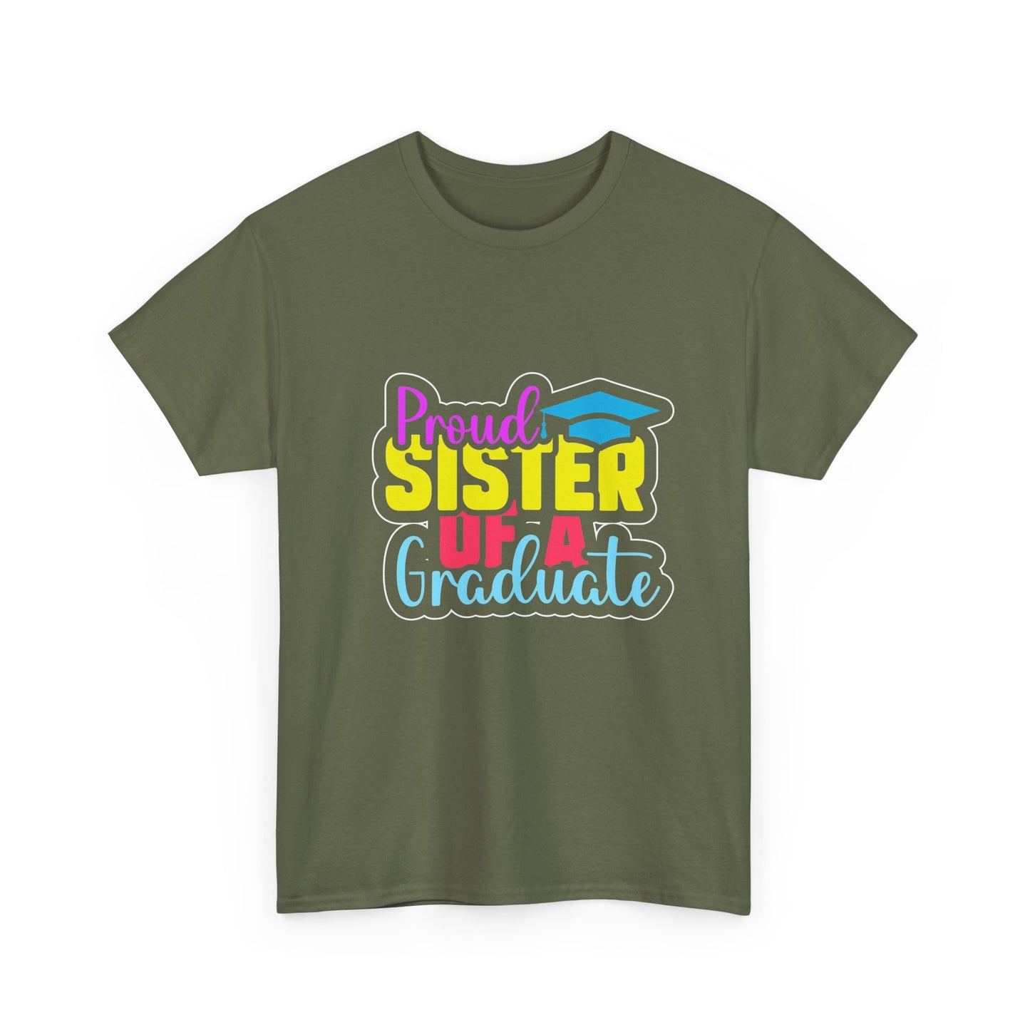 Proud Sister of a Graduate T-Shirt