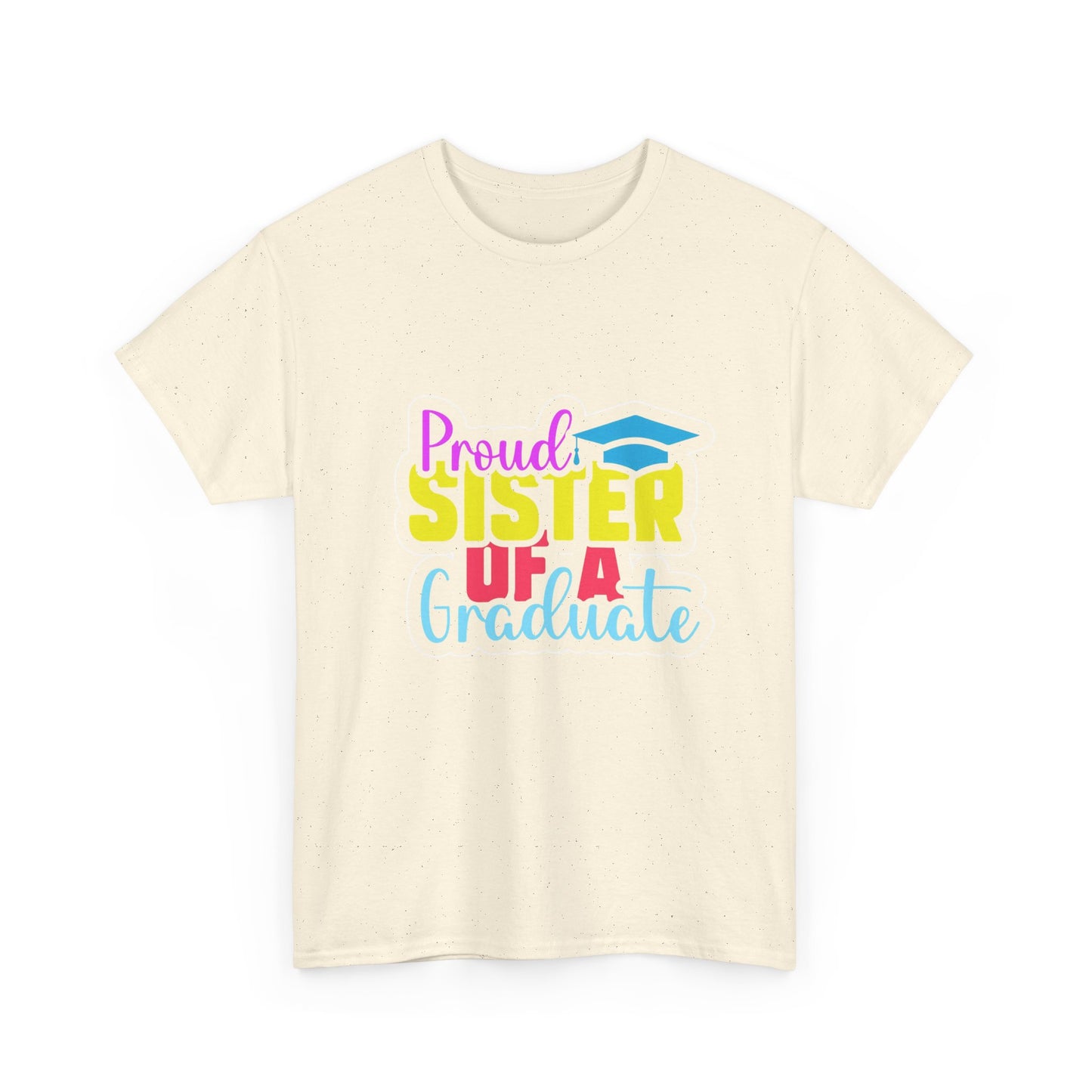 Proud Sister of a Graduate T-Shirt