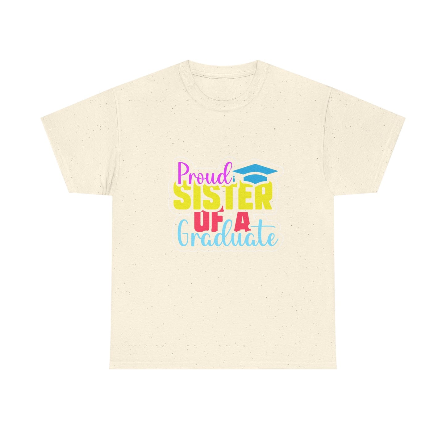 Proud Sister of a Graduate T-Shirt