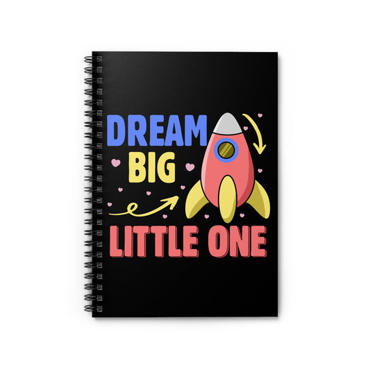 Dream Big Little One Spiral Notebook - Inspirational Stationery for Kids, School Supplies, Gift for Students, Journaling, Note-taking