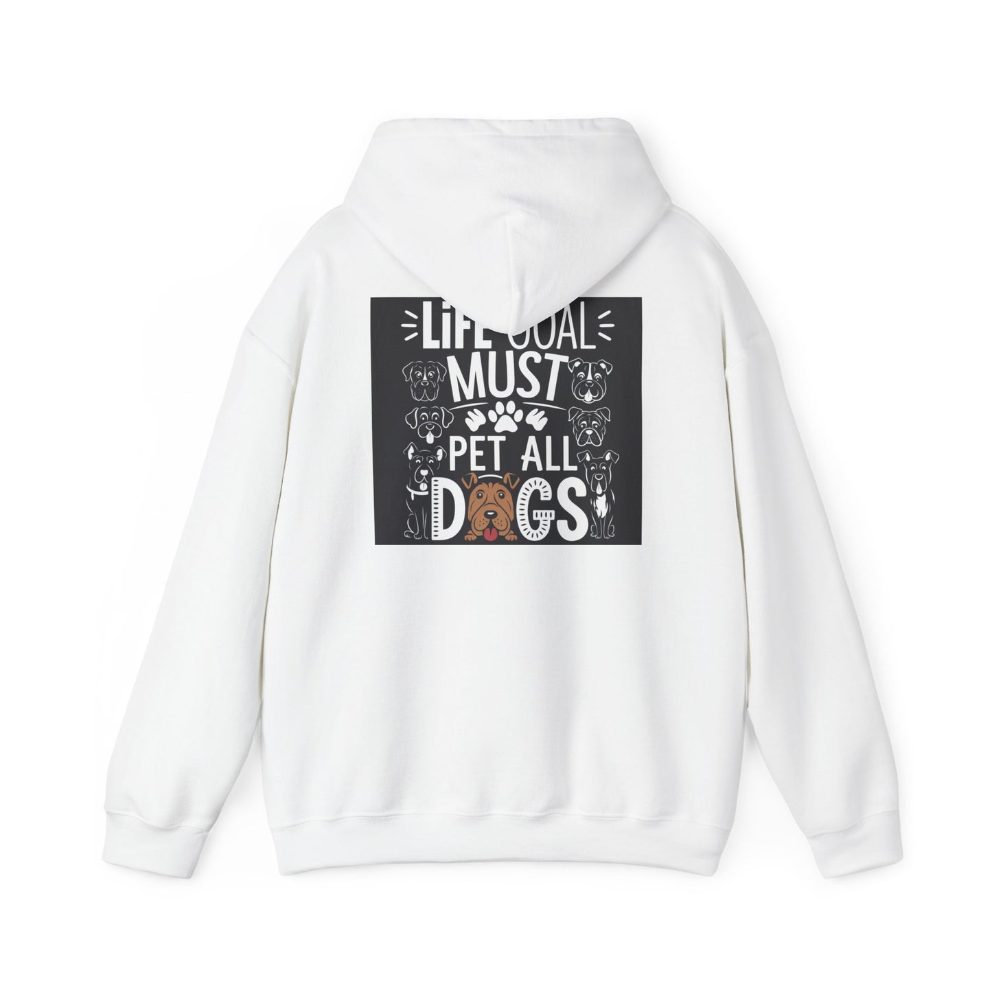 Life Goal Must Pet All Dogs Hoodie - Unisex Sweatshirt for Dog Lovers, Gift for Pet Owners, Cozy Warmth, Cute Pet Apparel