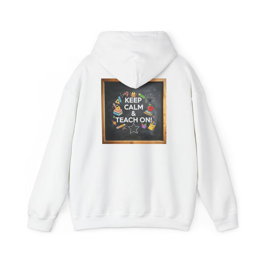 Keep Calm & Teach On Hooded Sweatshirt | Teacher Gift, Motivational Hoodie, Unisex Pullover, Classroom Wear, Gift for Educators
