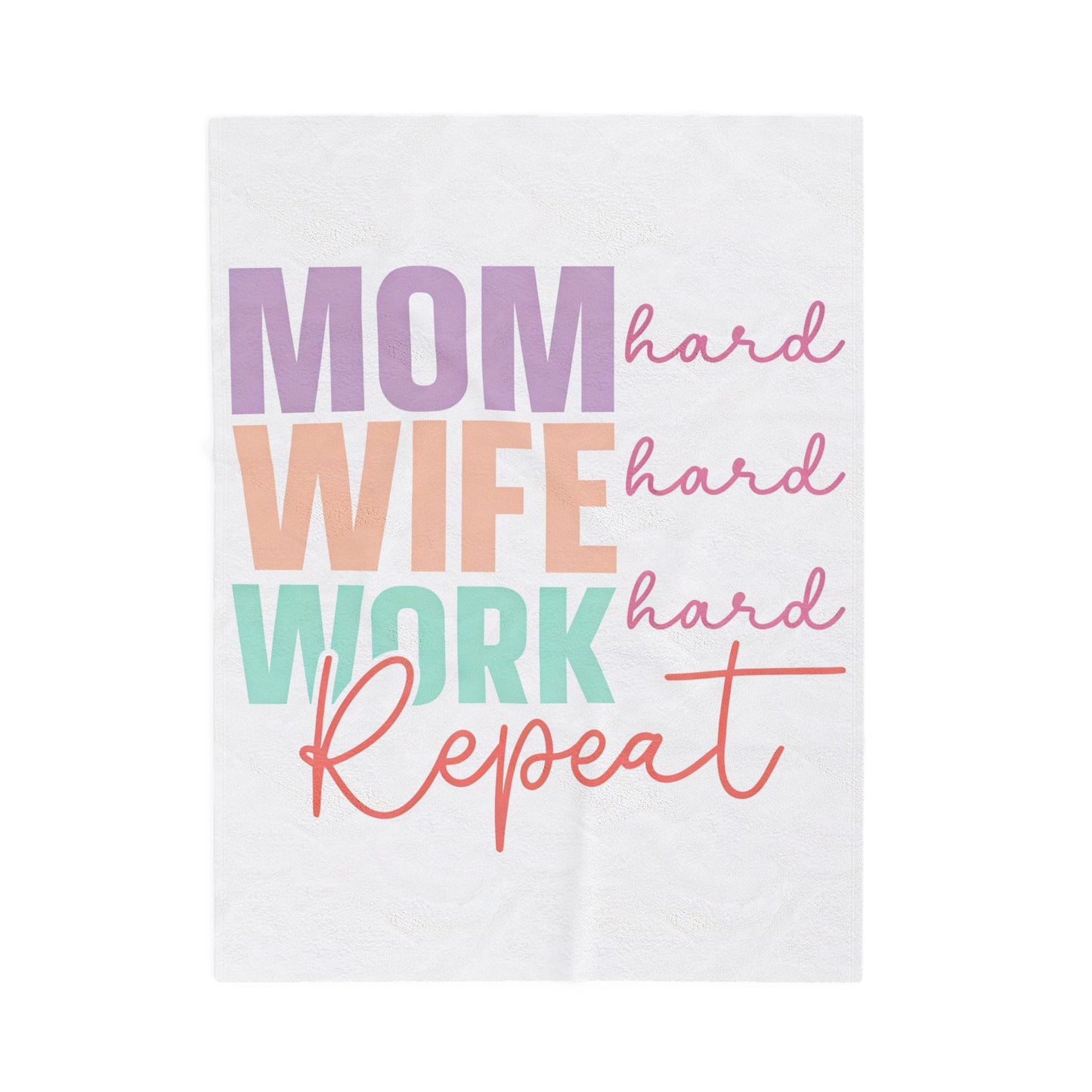 "Mom Wife Work Repeat" Colorful Inspirational for Plush Blanket