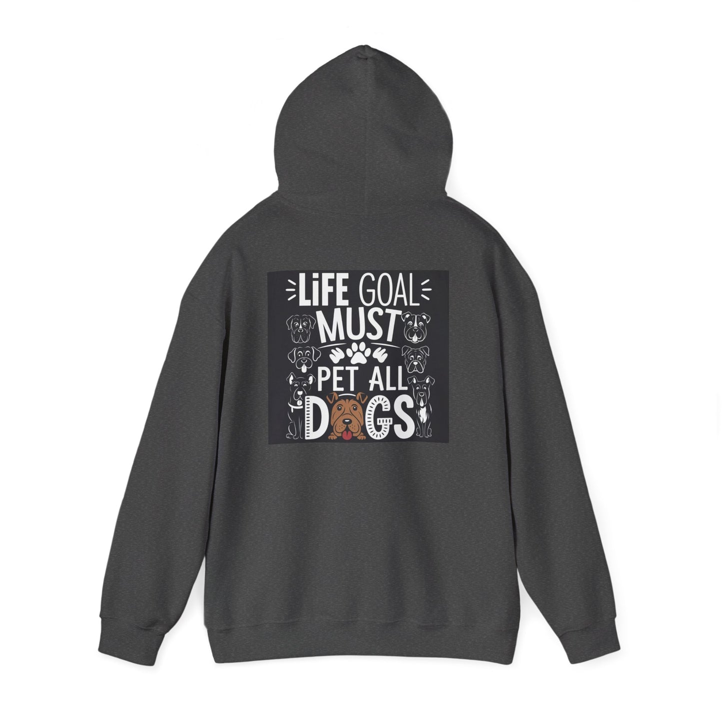 Life Goal Must Pet All Dogs Hoodie - Unisex Sweatshirt for Dog Lovers, Gift for Pet Owners, Cozy Warmth, Cute Pet Apparel