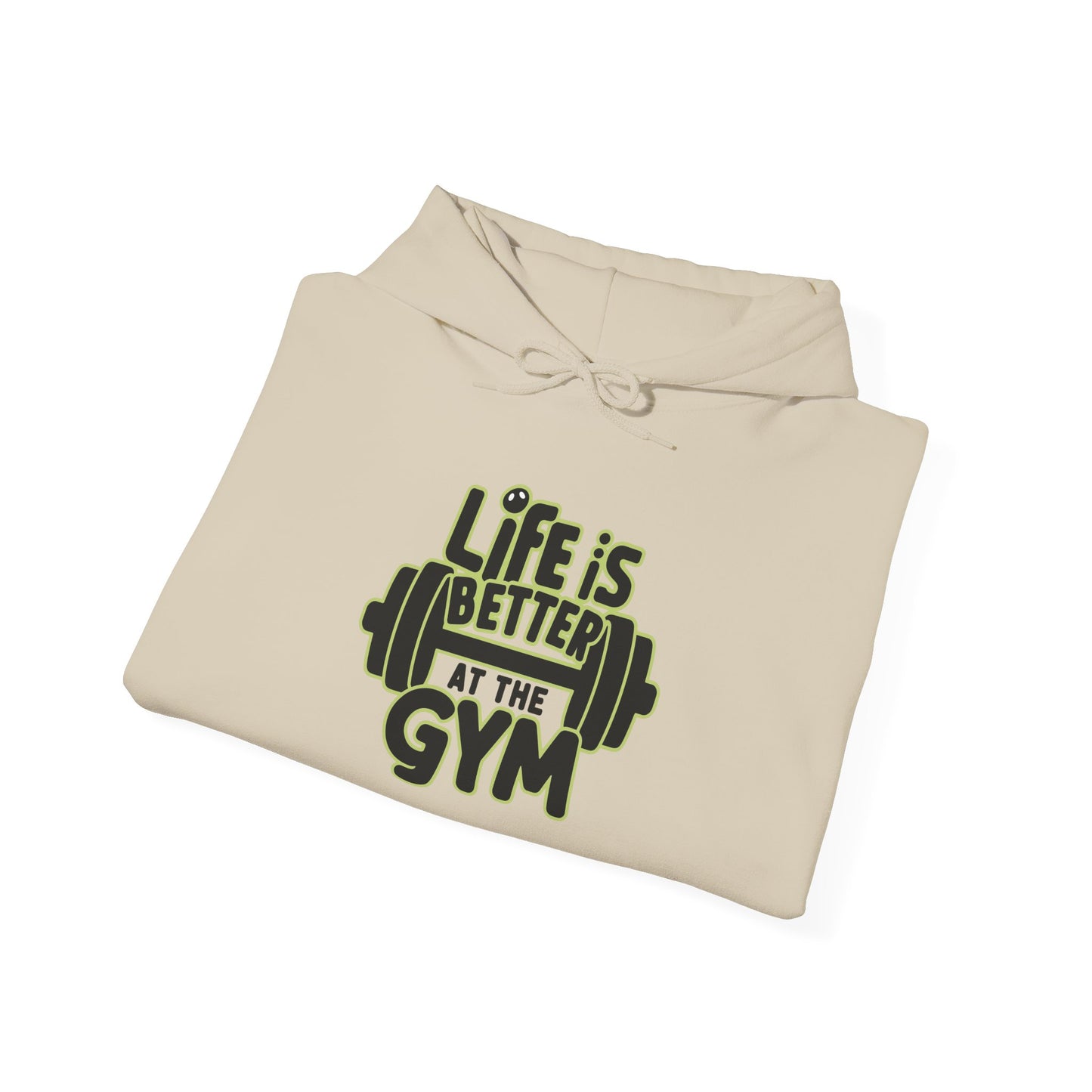 Life Is Better At The Gym Hooded Sweatshirt