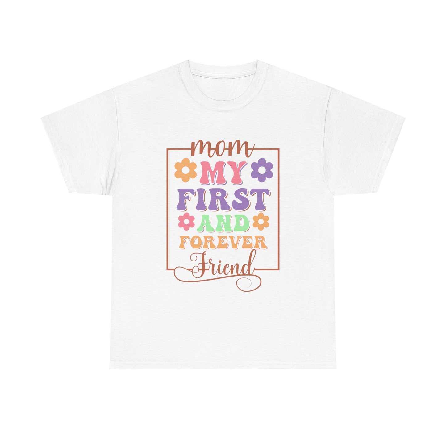 My First Forever Friend - My Mom