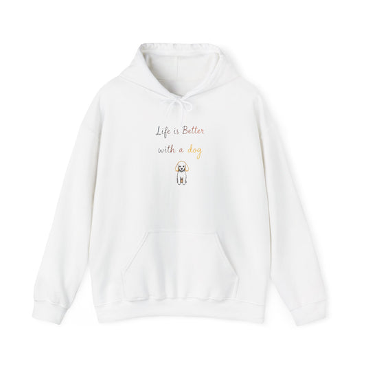 Life is Better with a Dog Hoodie