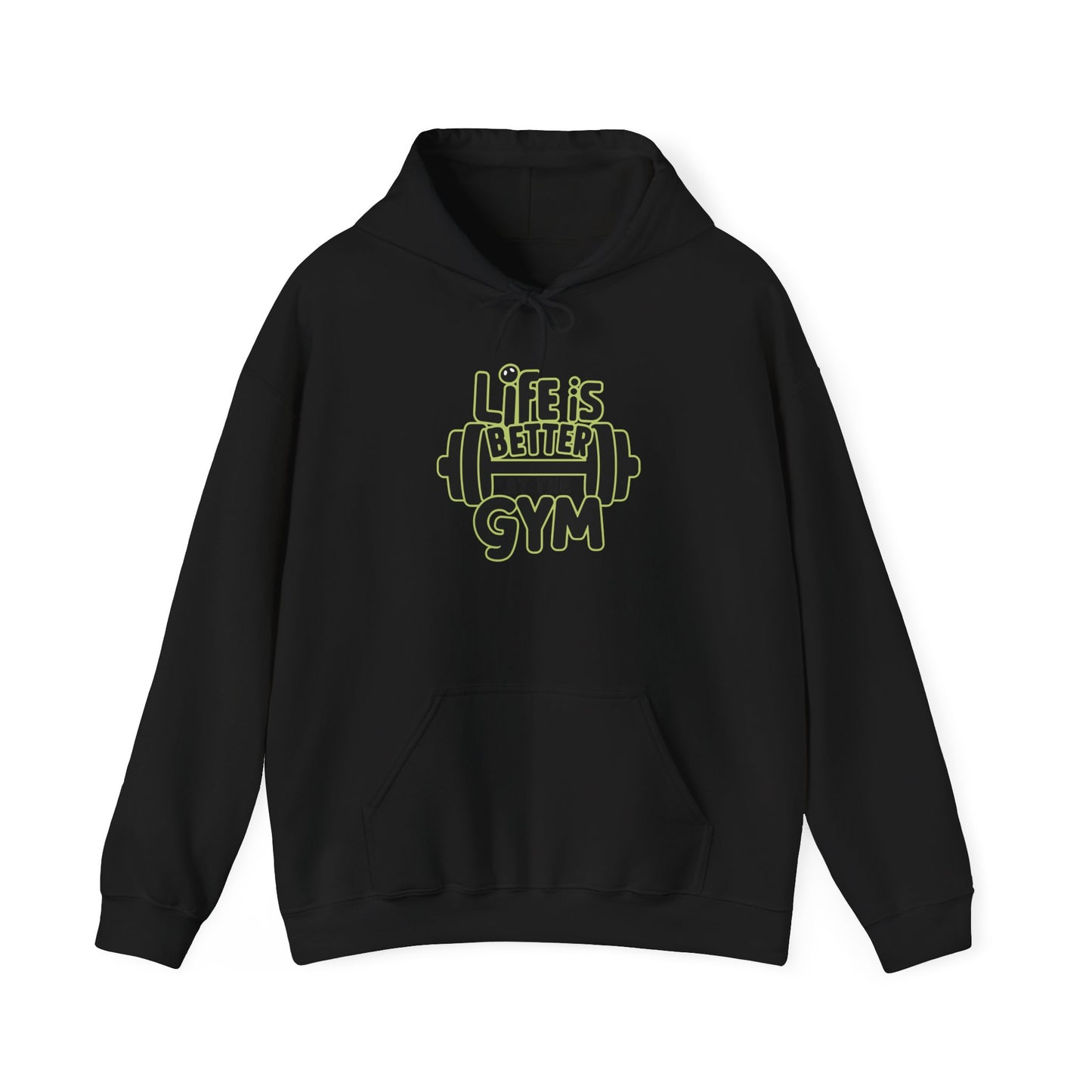 Life Is Better At The Gym Hooded Sweatshirt