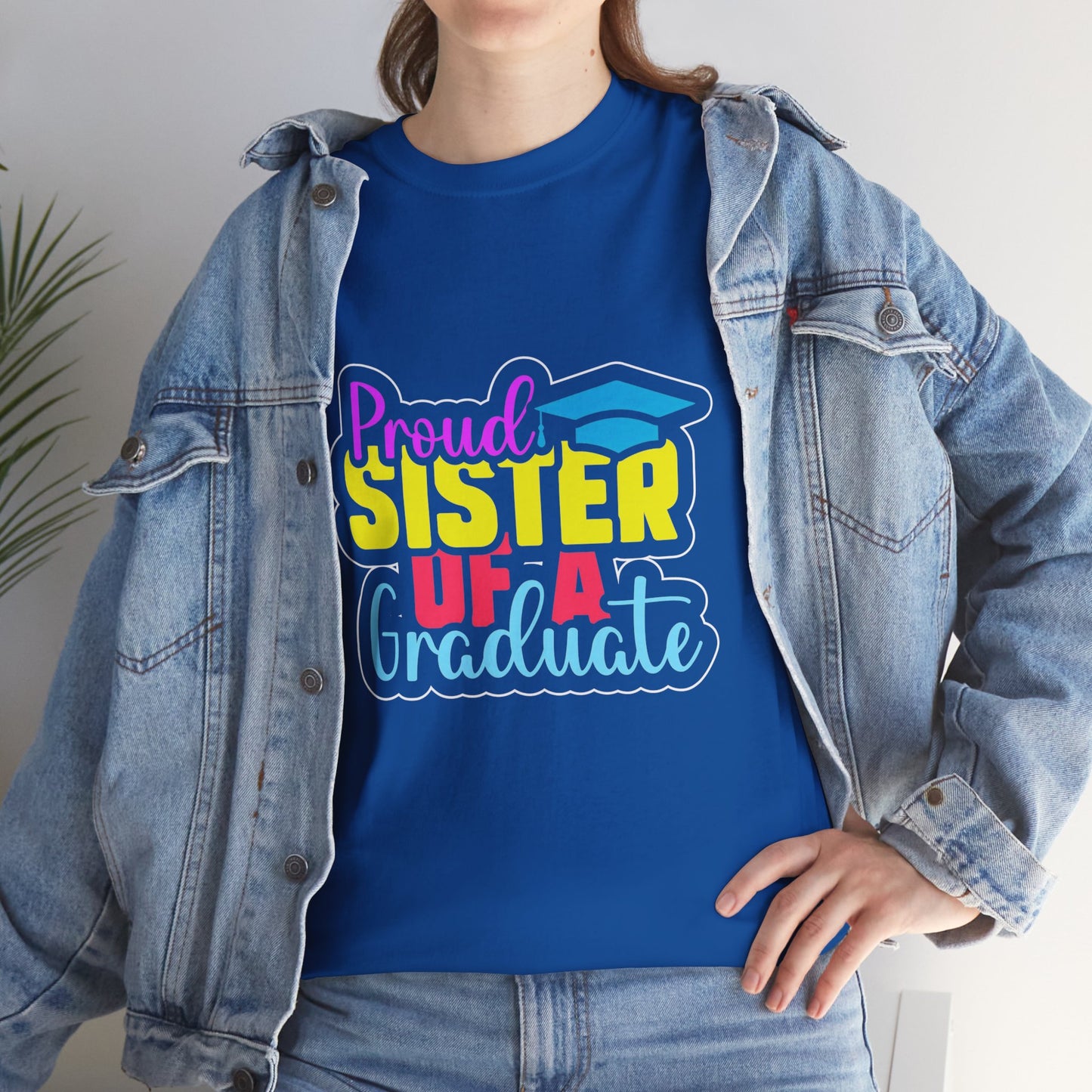 Proud Sister of a Graduate T-Shirt