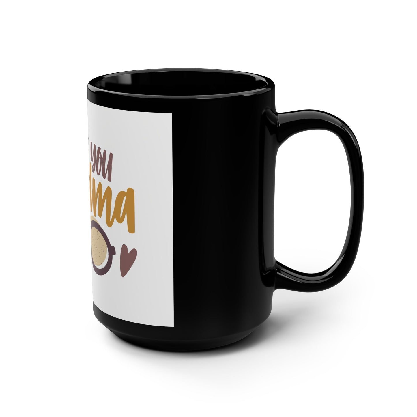 I Love You Grandma Black Mug, 15oz Coffee Cup for Gifts, Unique Present for Grandma, Mother's Day, Birthday, Holiday Mug