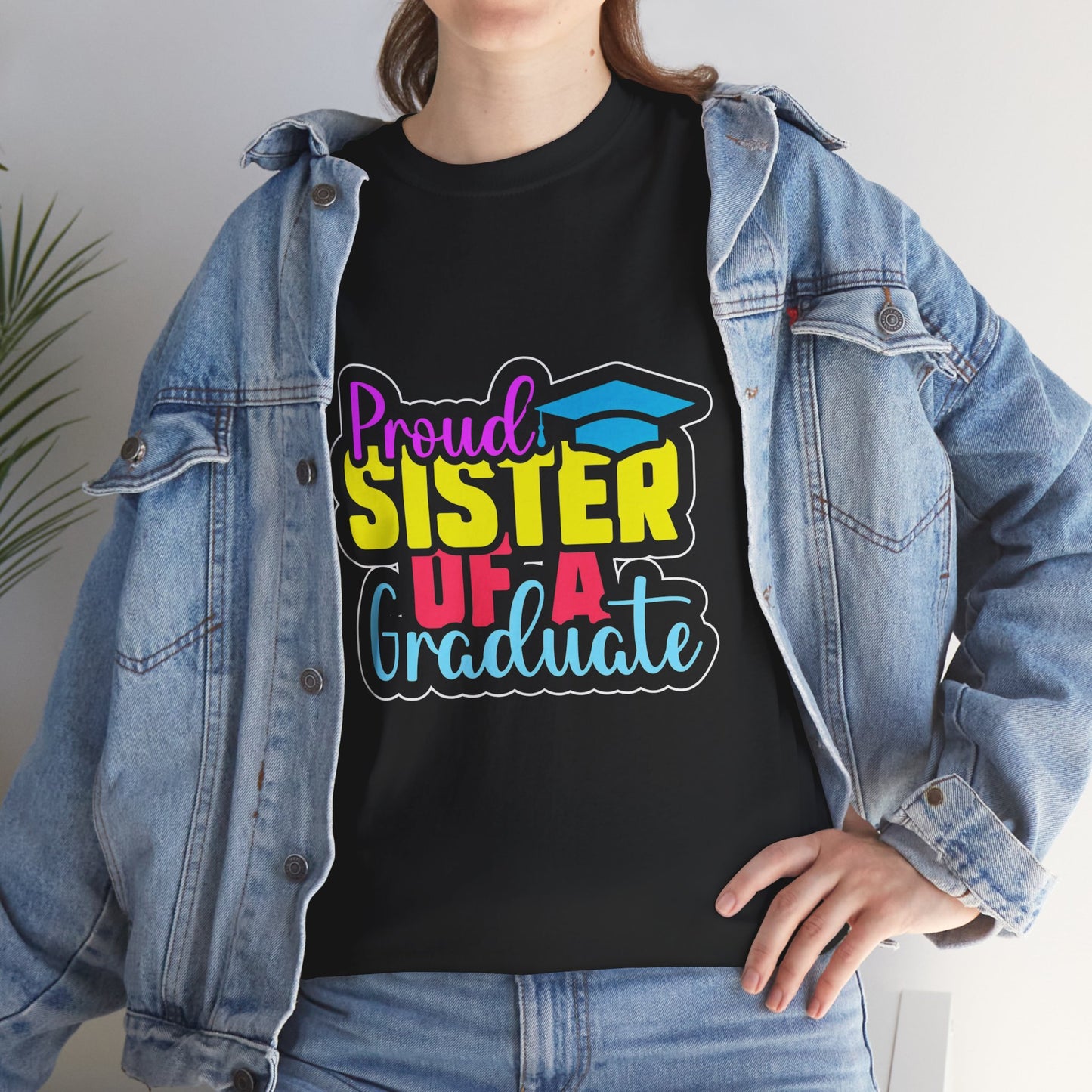 Proud Sister of a Graduate T-Shirt