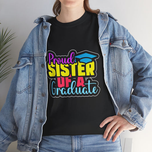 Proud Sister of a Graduate T-Shirt