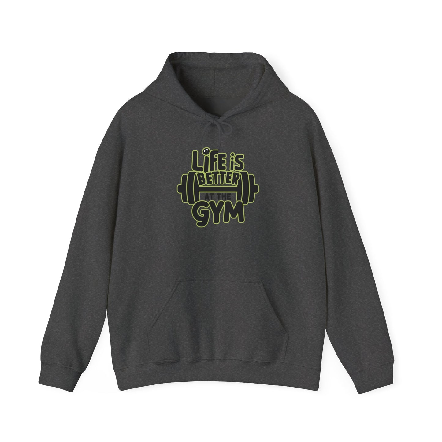 Life Is Better At The Gym Hooded Sweatshirt