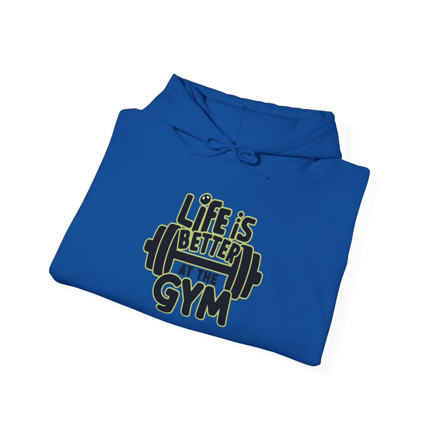 Life Is Better At The Gym Hooded Sweatshirt