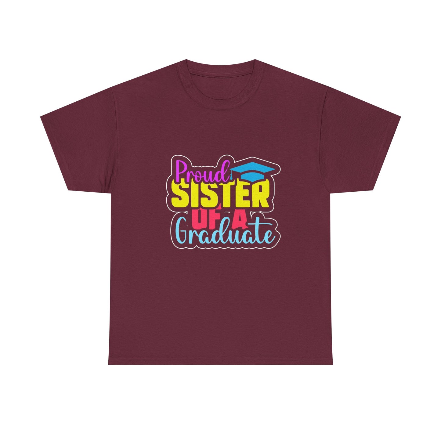 Proud Sister of a Graduate T-Shirt