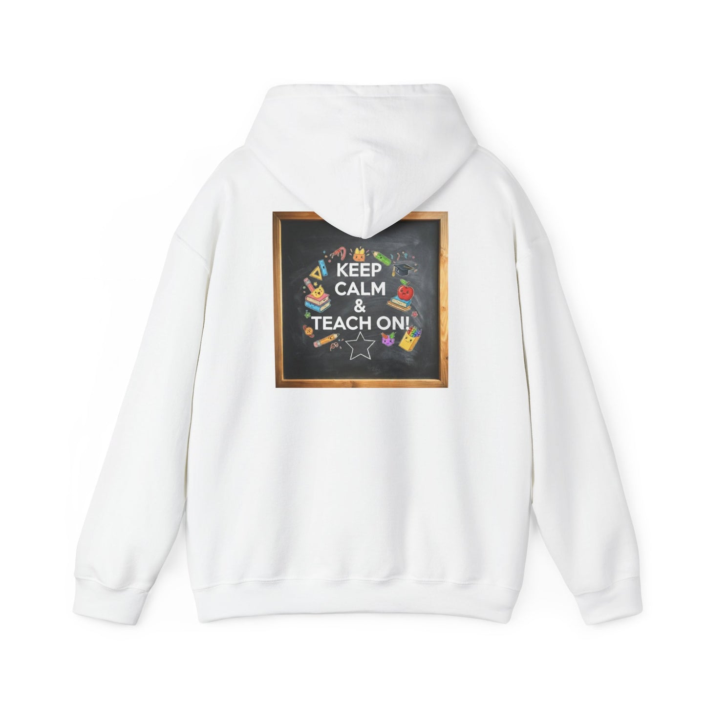 Keep Calm & Teach On Hooded Sweatshirt