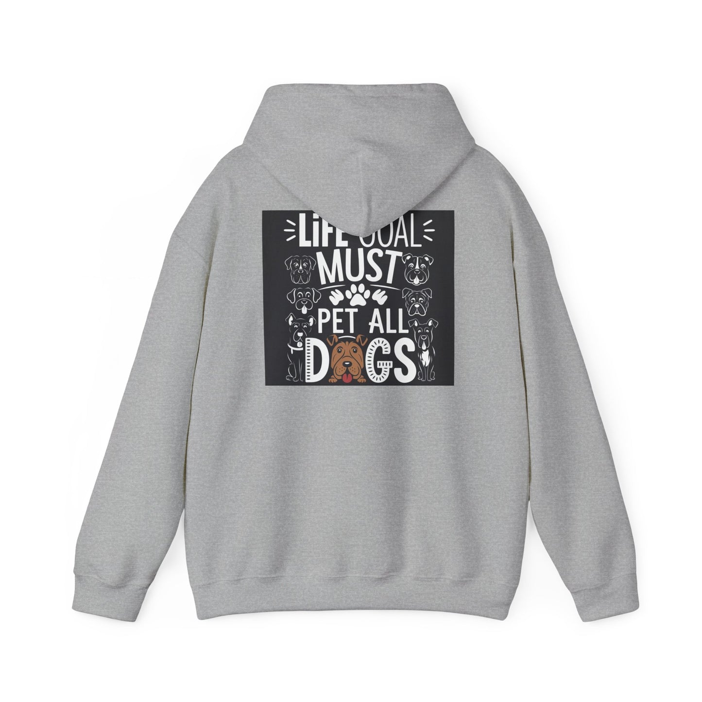 Life Goal Must Pet All Dogs Hoodie - Unisex Sweatshirt for Dog Lovers, Gift for Pet Owners, Cozy Warmth, Cute Pet Apparel