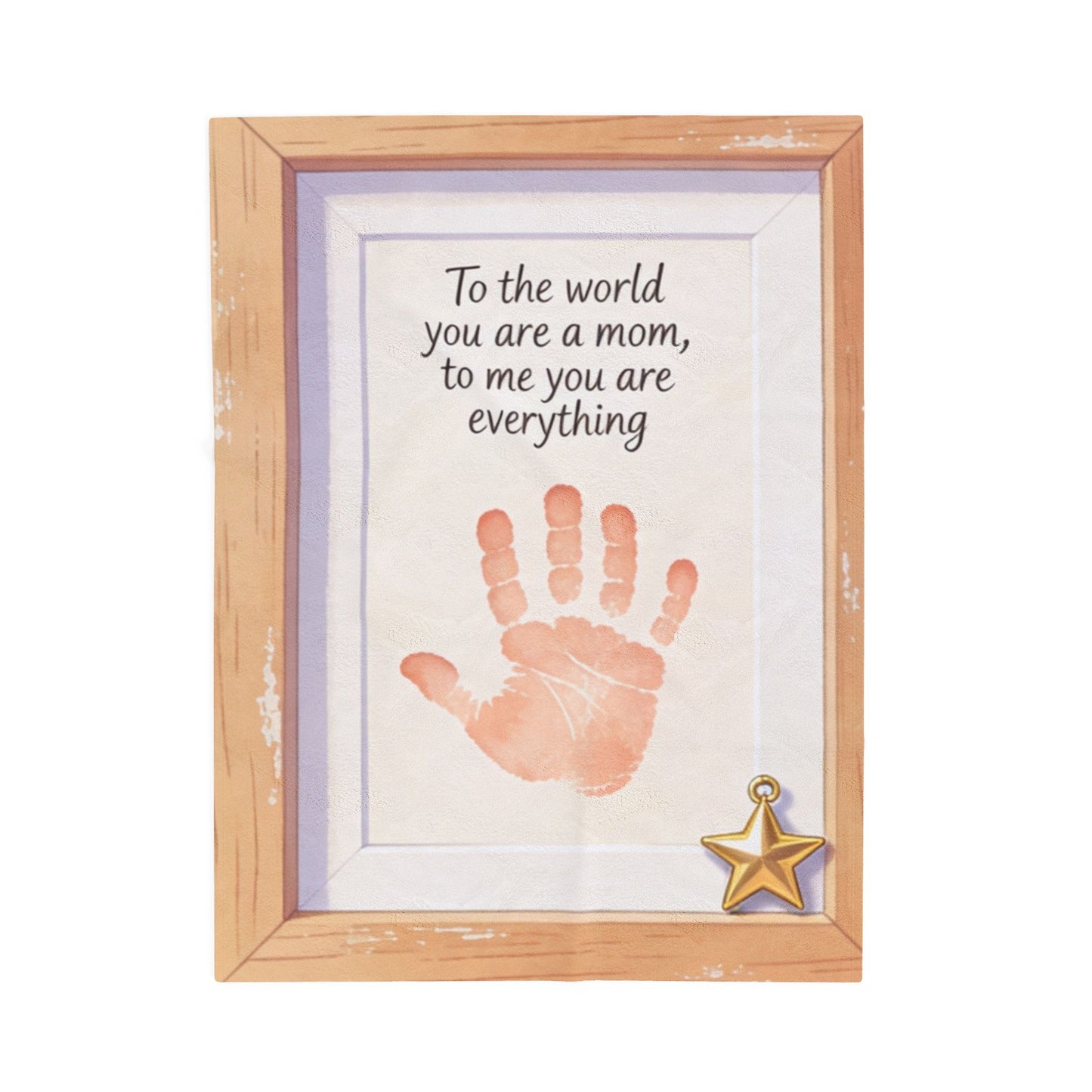 “To the world you are a mom, to me you are everything” Handprint Frame Tribute Blanket