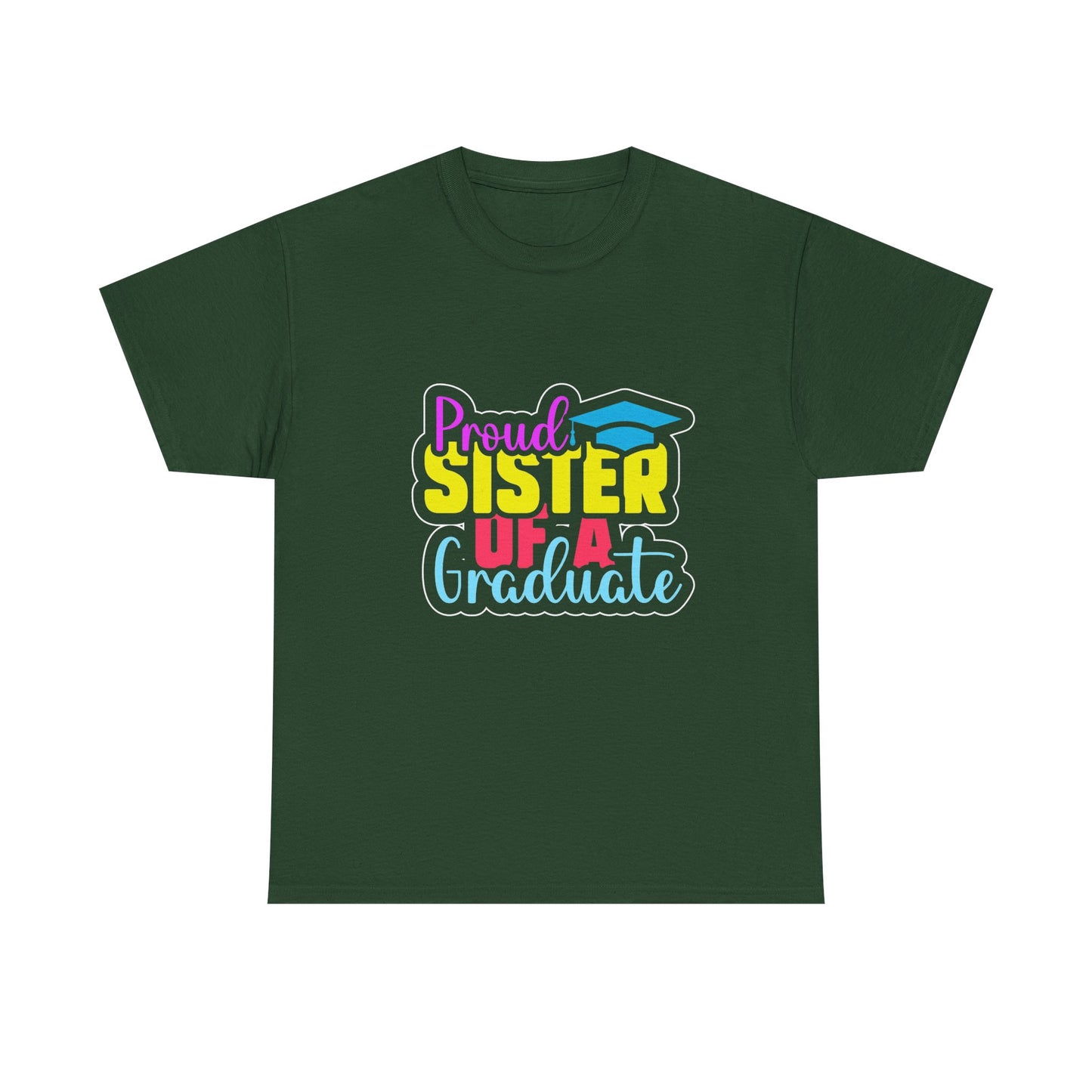 Proud Sister of a Graduate T-Shirt