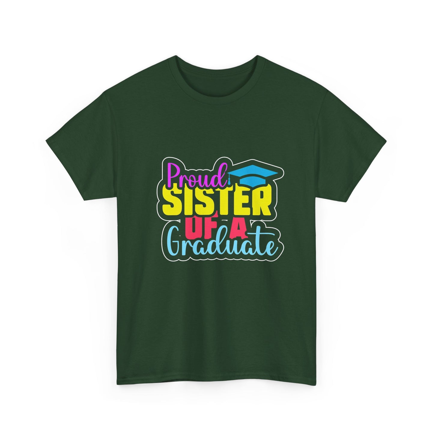 Proud Sister of a Graduate T-Shirt