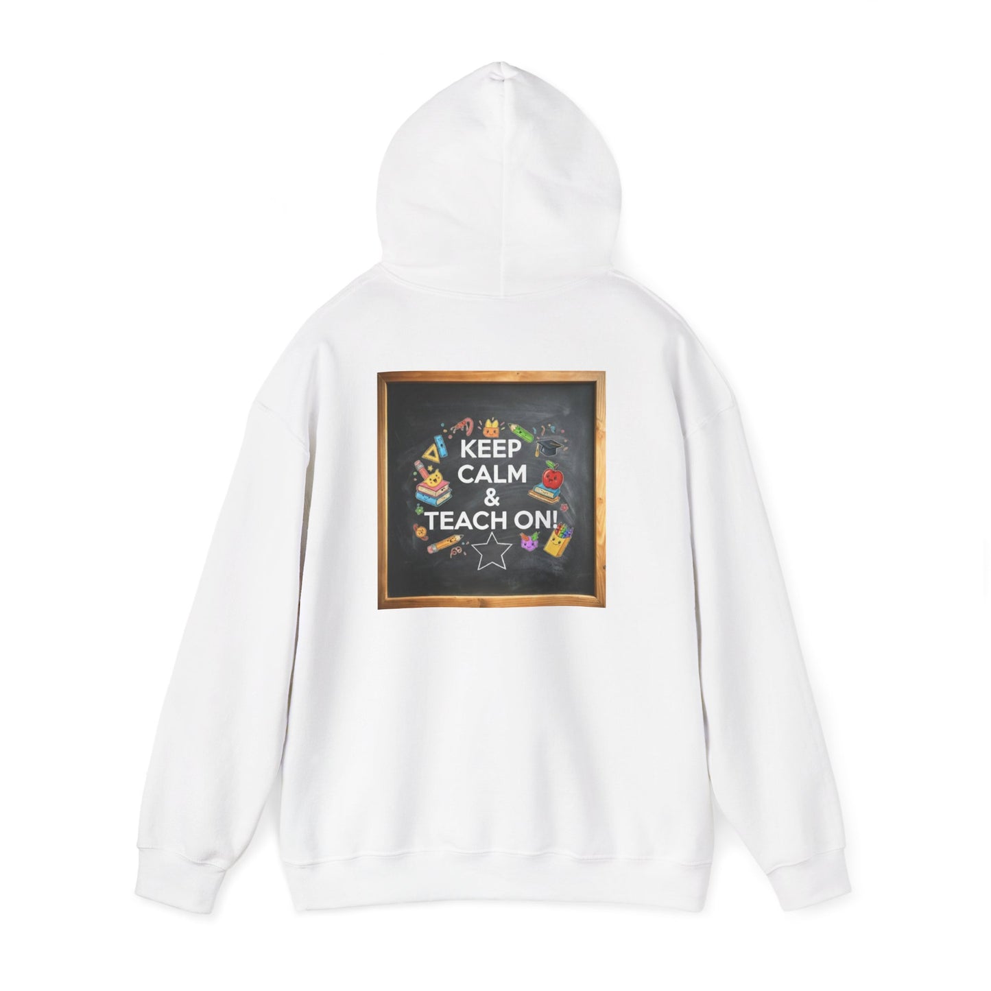 Keep Calm & Teach On Hooded Sweatshirt