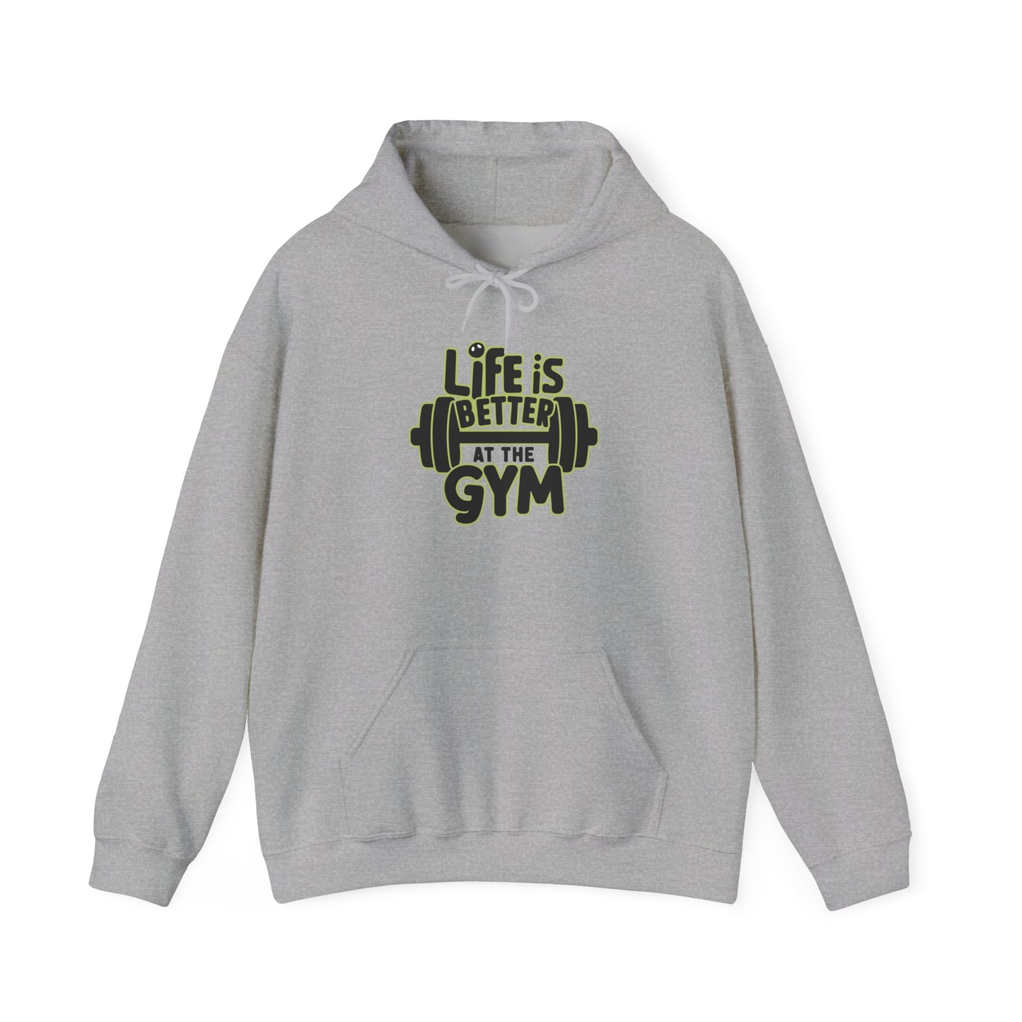 Life Is Better At The Gym Hooded Sweatshirt