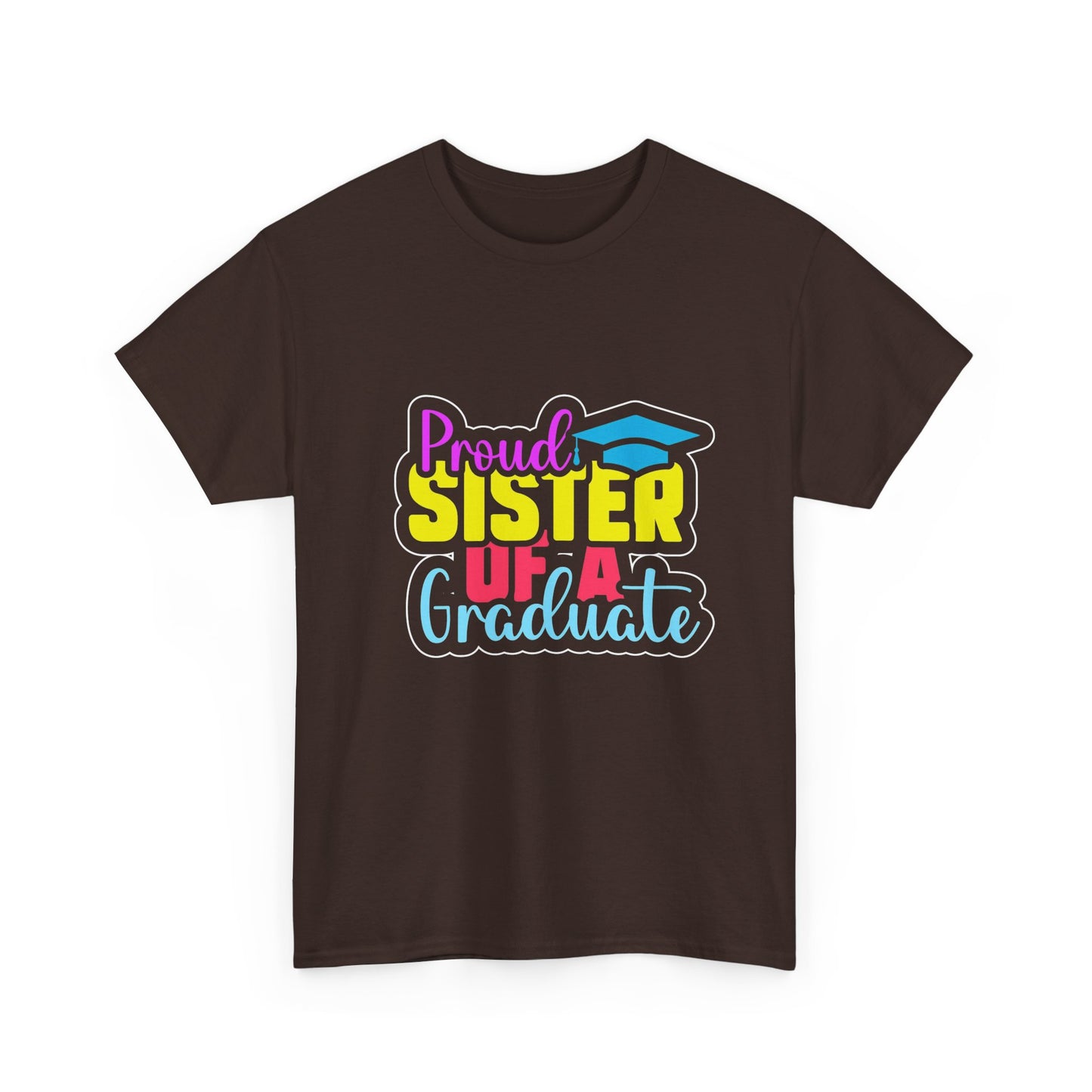 Proud Sister of a Graduate T-Shirt