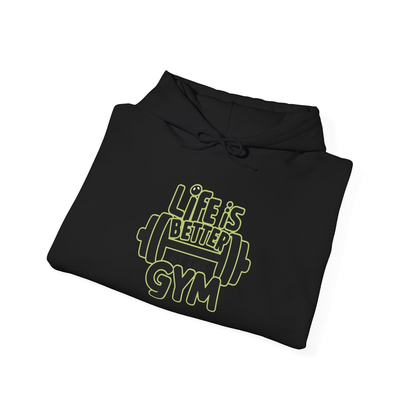 Life Is Better At The Gym Hooded Sweatshirt