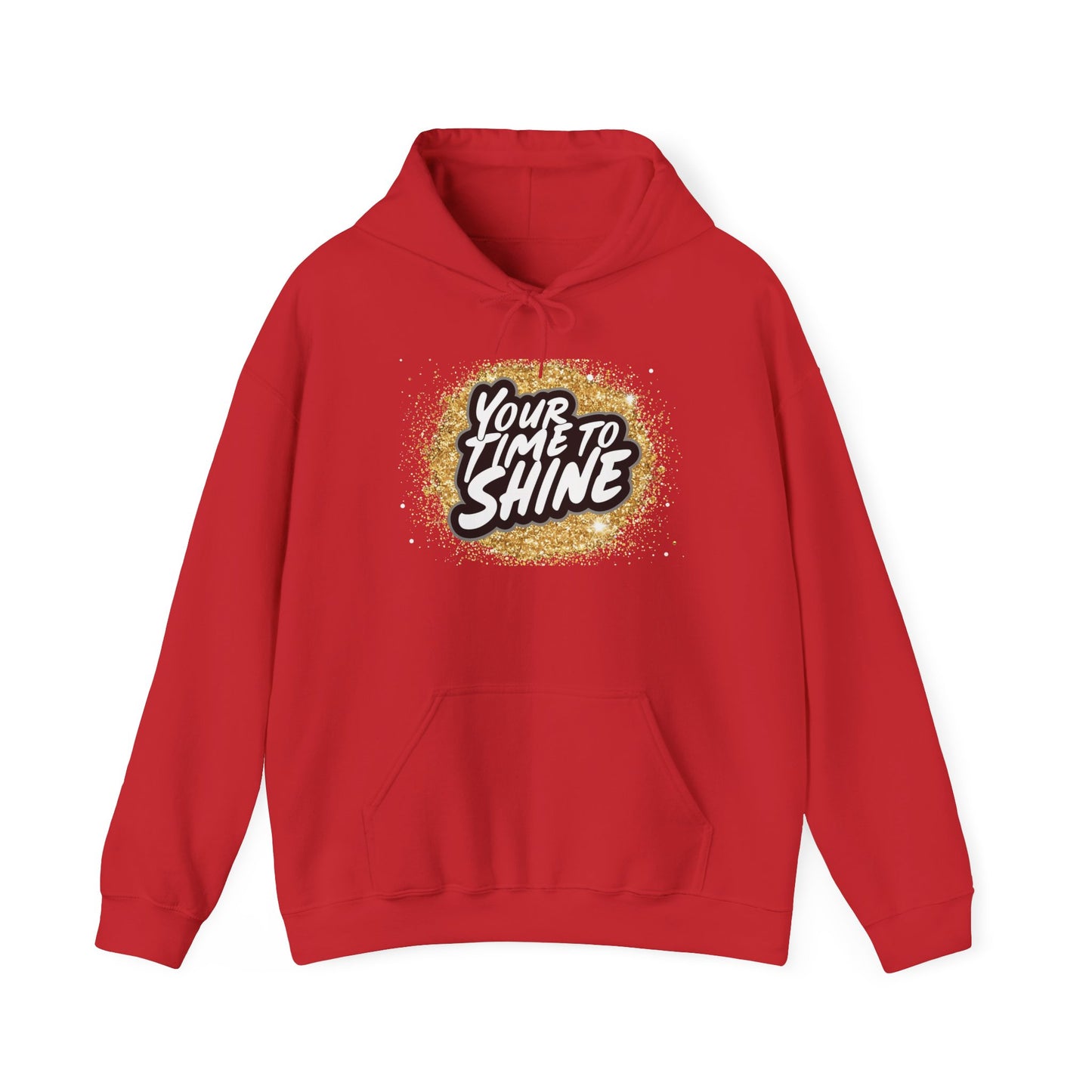 Your Time to Shine Hooded Sweatshirt