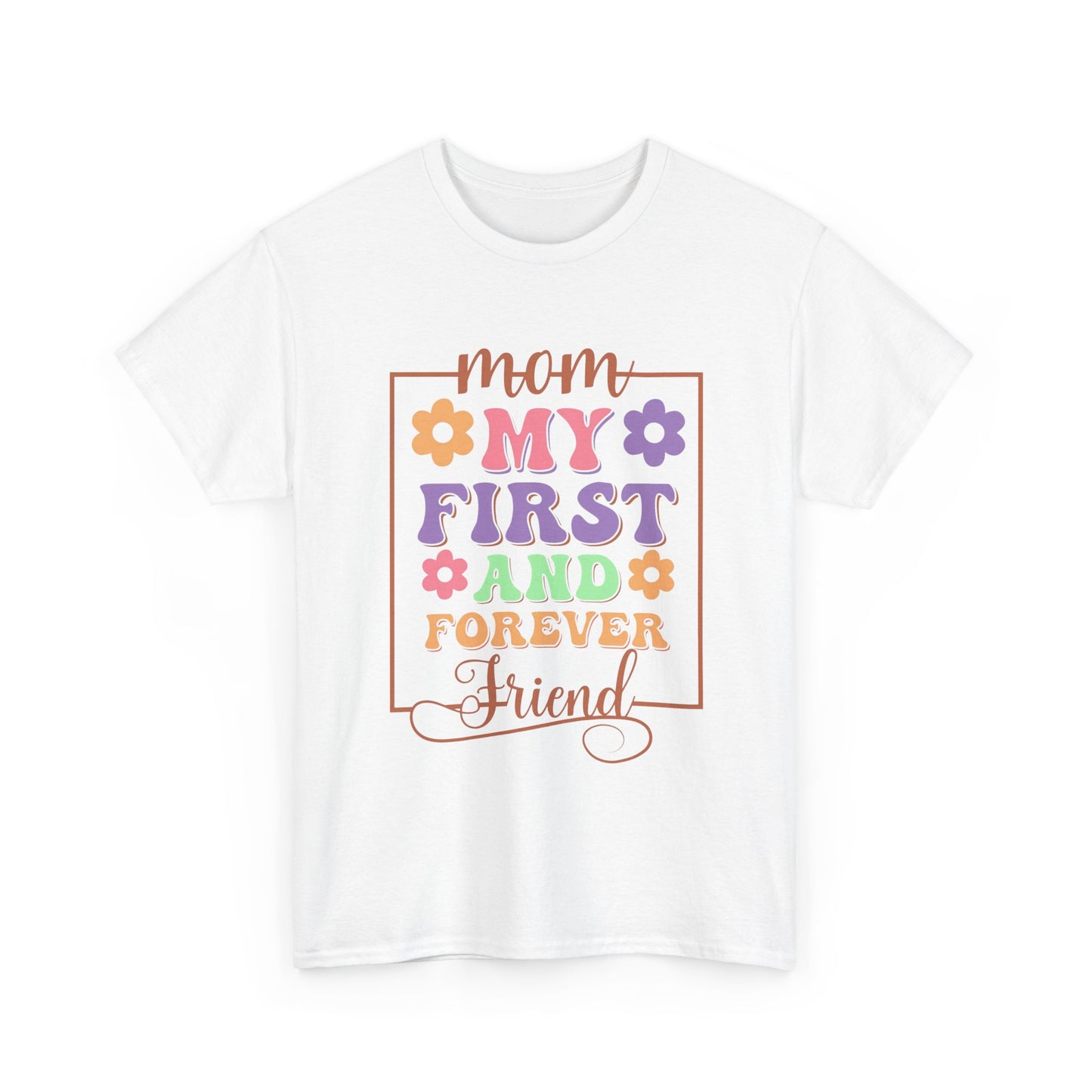 My First Forever Friend - My Mom