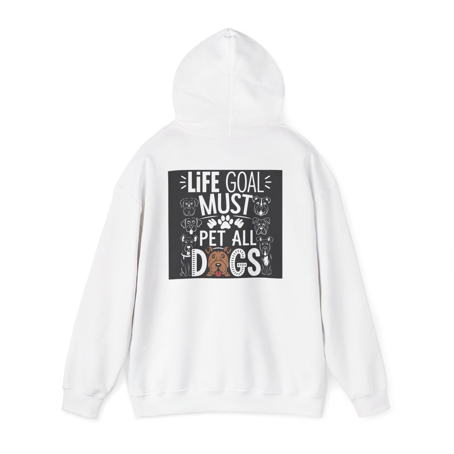 Life Goal Must Pet All Dogs Hoodie - Unisex Sweatshirt for Dog Lovers, Gift for Pet Owners, Cozy Warmth, Cute Pet Apparel