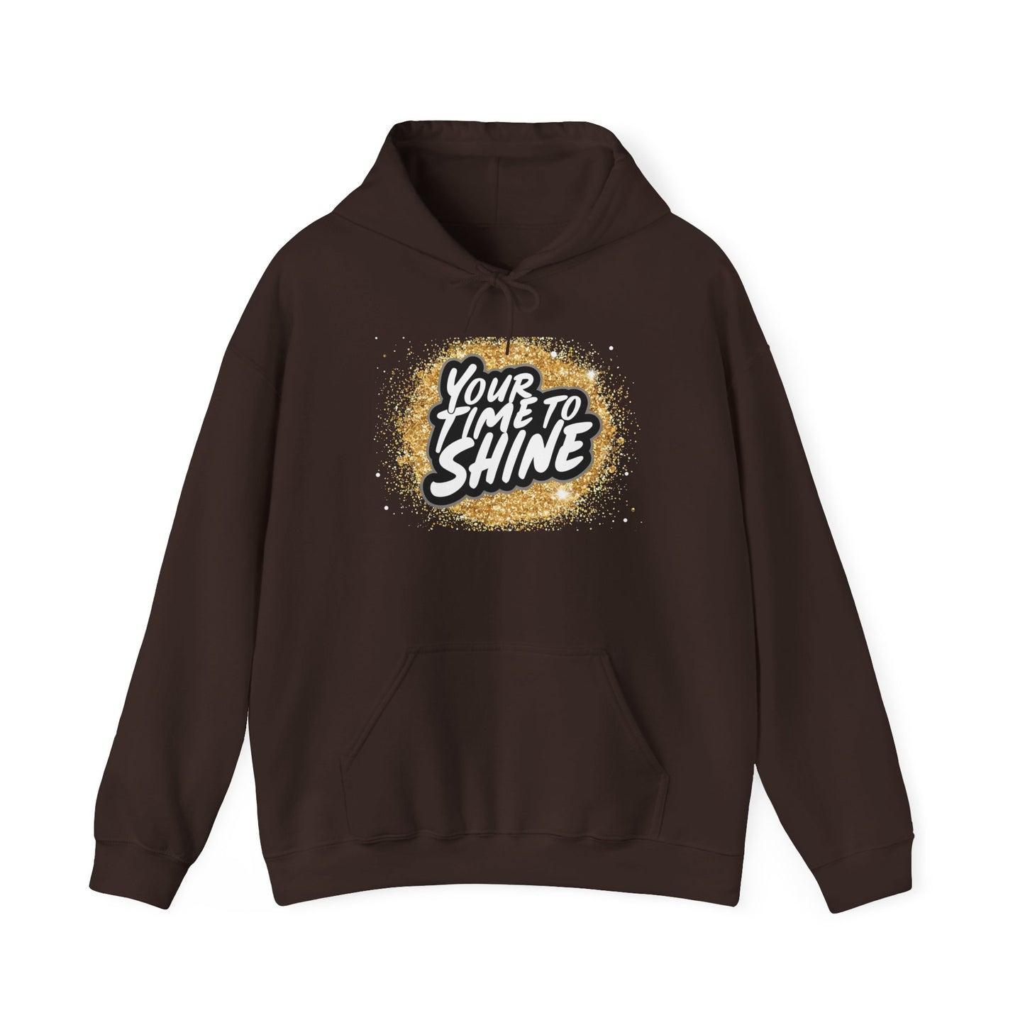 Your Time to Shine Hooded Sweatshirt
