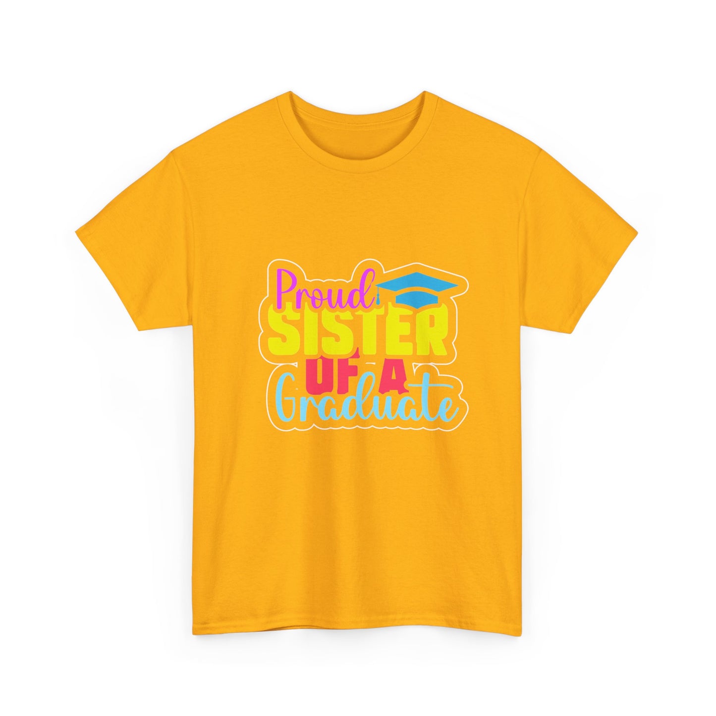Proud Sister of a Graduate T-Shirt